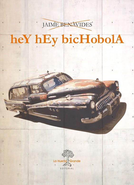 HEY HEY BICHOBOLA | 9788494615900 | BENAVIDES, JAIME | Galatea Llibres | Llibreria online de Reus, Tarragona | Comprar llibres en català i castellà online