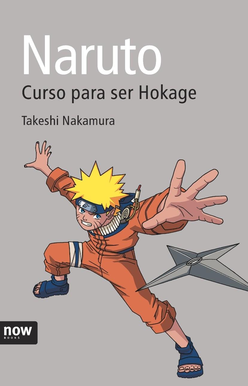 NARUTO, CURSO PARA SER HOKAGE | 9788496767874 | NAKAMURA, TAKESHI | Galatea Llibres | Librería online de Reus, Tarragona | Comprar libros en catalán y castellano online