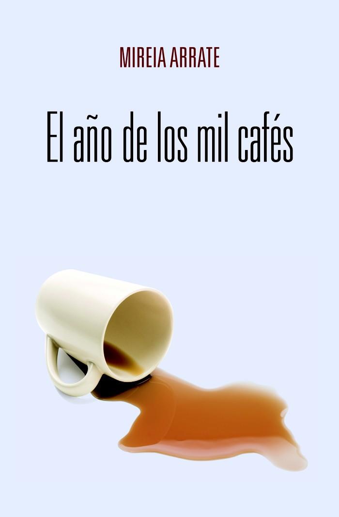EL AÑO DE LOS MIL CAFES | 9788423696161 | ARRATE, MIREIA | Galatea Llibres | Librería online de Reus, Tarragona | Comprar libros en catalán y castellano online