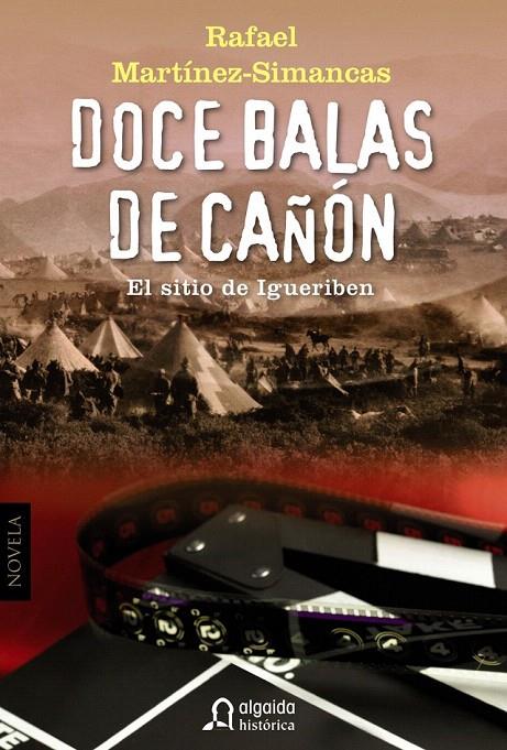 DOCE BALAS DE CAÑÓN | 9788498776386 | MARTÍNEZ-SIMANCAS SÁNCHEZ, RAFAEL | Galatea Llibres | Llibreria online de Reus, Tarragona | Comprar llibres en català i castellà online