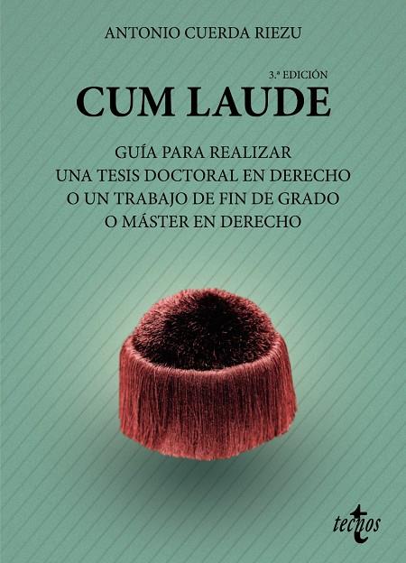 CUM LAUDE. GUÍA PARA REALIZAR UNA TESIS DOCTORAL O UN TRABAJO DE FIN DE GRADO O MÁSTER EN DERECHO | 9788430982981 | CUERDA RIEZU, ANTONIO | Galatea Llibres | Librería online de Reus, Tarragona | Comprar libros en catalán y castellano online