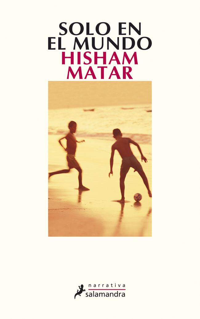 SOLO EN EL MUNDO | 9788498380767 | MATAR, HISHAM | Galatea Llibres | Llibreria online de Reus, Tarragona | Comprar llibres en català i castellà online