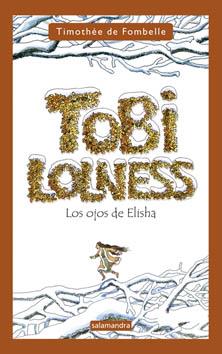 TOBI LOLNESS, VOL.2:  LOS OJOS DE ELISHA | 9788498381870 | FOMBELLE, TIMOTHEE DE | Galatea Llibres | Librería online de Reus, Tarragona | Comprar libros en catalán y castellano online