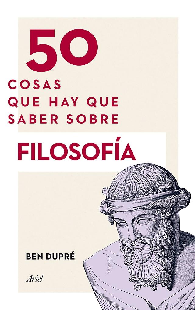 50 COSAS QUE HAY QUE SABER SOBRE FILOSOFÍA | 9788434419315 | DUPRÉ, BEN | Galatea Llibres | Librería online de Reus, Tarragona | Comprar libros en catalán y castellano online