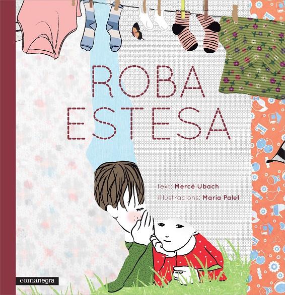 ROBA ESTESA | 9788416033812 | UBACH DORCA, MERCÈ/PALET TORT, MARIA | Galatea Llibres | Librería online de Reus, Tarragona | Comprar libros en catalán y castellano online