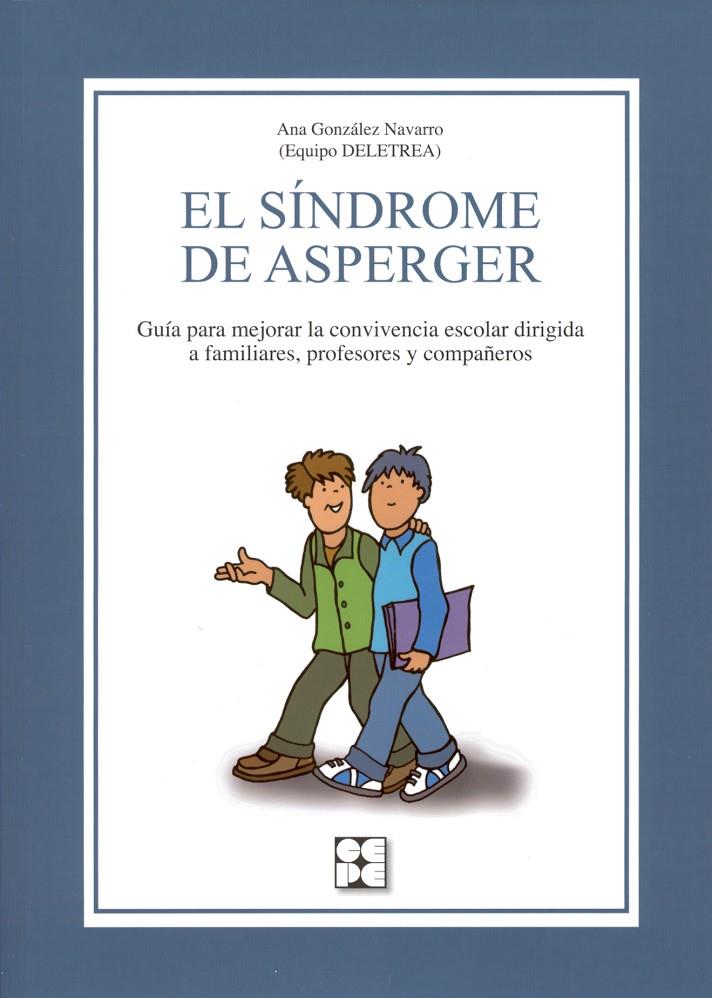EL SÍNDROME DE ASPERGER. GUÍA PARA MEJORAR LA CONVIVENCIA ESCOLAR DIRIGIDA A FAM | 9788478697267 | GONZÁLEZ NAVARRO, ANA ISABEL | Galatea Llibres | Librería online de Reus, Tarragona | Comprar libros en catalán y castellano online