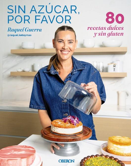 SIN AZUCAR POR FAVOR 80 RECETAS DULCES Y SIN GLUTEN | 9791387775124 | GUERRA VEGA, RAQUEL | Galatea Llibres | Librería online de Reus, Tarragona | Comprar libros en catalán y castellano online