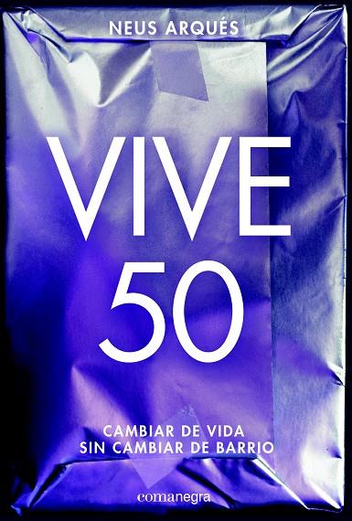 VIVE 50 | 9788416605453 | ARQUÉS, NEUS | Galatea Llibres | Llibreria online de Reus, Tarragona | Comprar llibres en català i castellà online