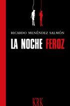 NOCHE FEROZ, LA | 9788496476943 | MENÉNDEZ SALMÓN, RICARDO | Galatea Llibres | Librería online de Reus, Tarragona | Comprar libros en catalán y castellano online