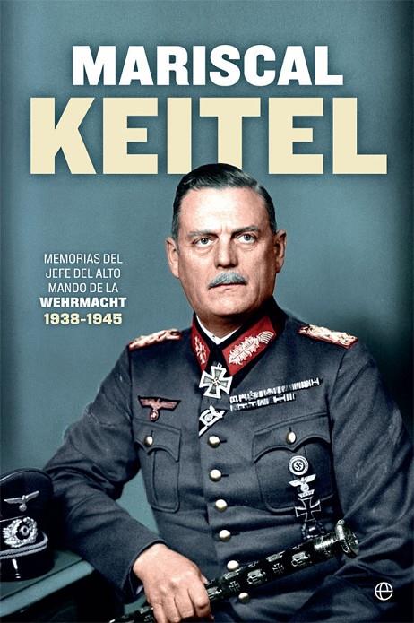 MARISCAL KEITEL | 9788491647324 | KEITEL, WILHELM | Galatea Llibres | Librería online de Reus, Tarragona | Comprar libros en catalán y castellano online