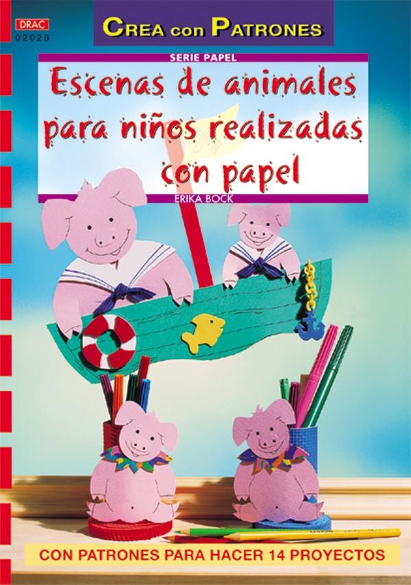 ESCENAS DE ANIMALES PARA NIÑOS REALIZADAS CON PAPEL | 9788496365674 | BOCK ERIKA | Galatea Llibres | Librería online de Reus, Tarragona | Comprar libros en catalán y castellano online
