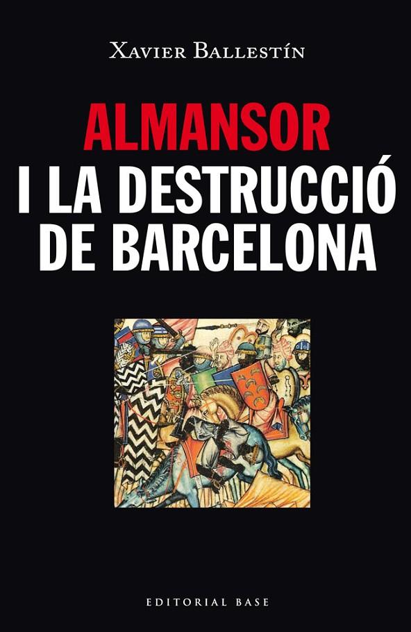 ALMANSOR I LA DESTRUCCIÓ DE BARCELONA | 9788416166480 | BALLESTIN, XAVIER | Galatea Llibres | Librería online de Reus, Tarragona | Comprar libros en catalán y castellano online
