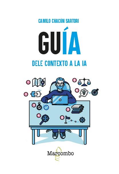 GUÍA. DELE CONTEXTO A LA IA | 9788426742889 | CHACÓN SARTORI, CAMILO | Galatea Llibres | Librería online de Reus, Tarragona | Comprar libros en catalán y castellano online