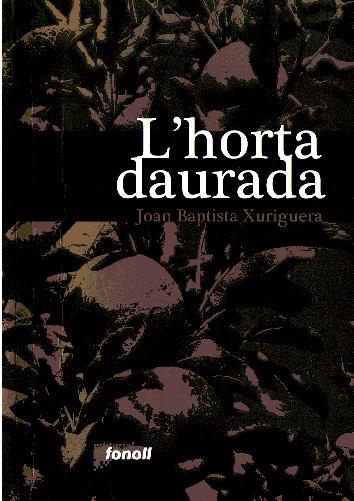 HORTA DAURADA, L' | 9788493605216 | BAPTISTA, JOAN | Galatea Llibres | Llibreria online de Reus, Tarragona | Comprar llibres en català i castellà online
