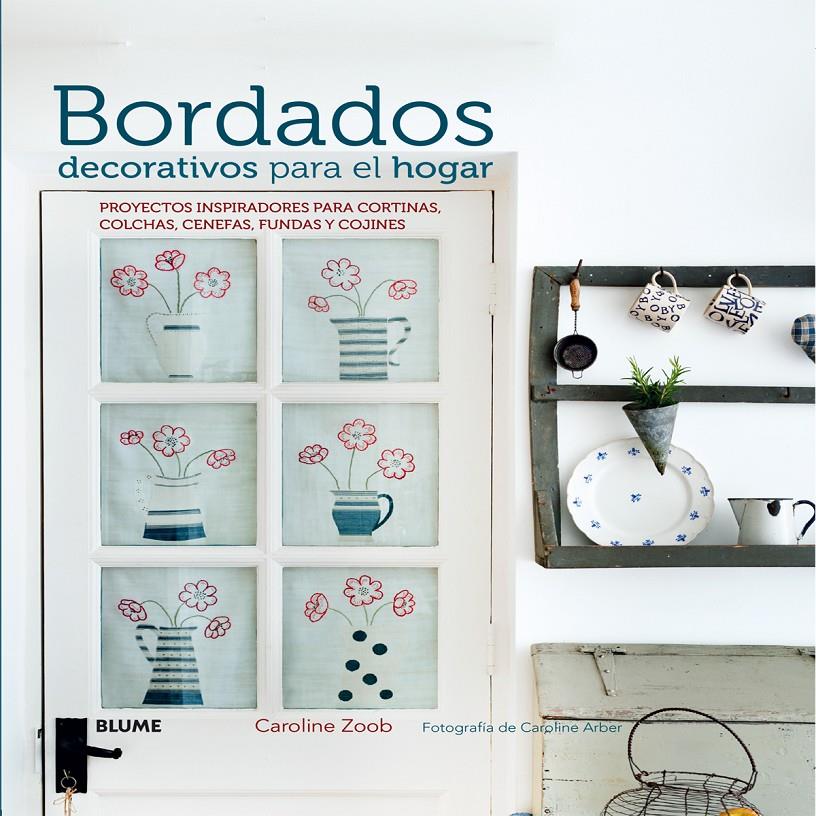 BORDADOS DECORATIVOS PARA EL HOGAR | 9788416138326 | ZOOB, CAROLINE / ARBER, CAROLINE | Galatea Llibres | Librería online de Reus, Tarragona | Comprar libros en catalán y castellano online