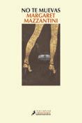 NO TE MUEVAS | 9788478888412 | MAZZANTINI, MARGARET | Galatea Llibres | Llibreria online de Reus, Tarragona | Comprar llibres en català i castellà online