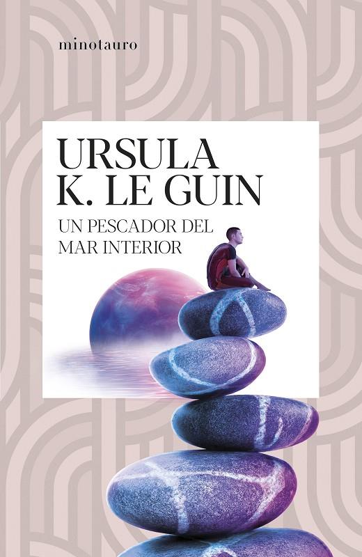 UN PESCADOR DEL MAR INTERIOR | 9788445020913 | LE GUIN, URSULA K. | Galatea Llibres | Librería online de Reus, Tarragona | Comprar libros en catalán y castellano online