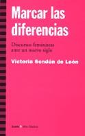 MARCAR LAS DIFERENCIAS. DISCURSOS FEMINISTAS | 9788474266115 | SENDON DE LEON, VICTORIA | Galatea Llibres | Librería online de Reus, Tarragona | Comprar libros en catalán y castellano online