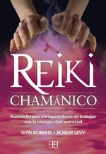 REIKI CHAMÁNICO | 9788496111974 | ROBERTS, LLYN/LEVY, ROBERT | Galatea Llibres | Librería online de Reus, Tarragona | Comprar libros en catalán y castellano online