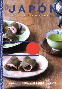 JAPÓN. TRADICION VEGETAL | 9788410469334 | KARATA, LINA/KARATA, SETSUKO | Galatea Llibres | Librería online de Reus, Tarragona | Comprar libros en catalán y castellano online