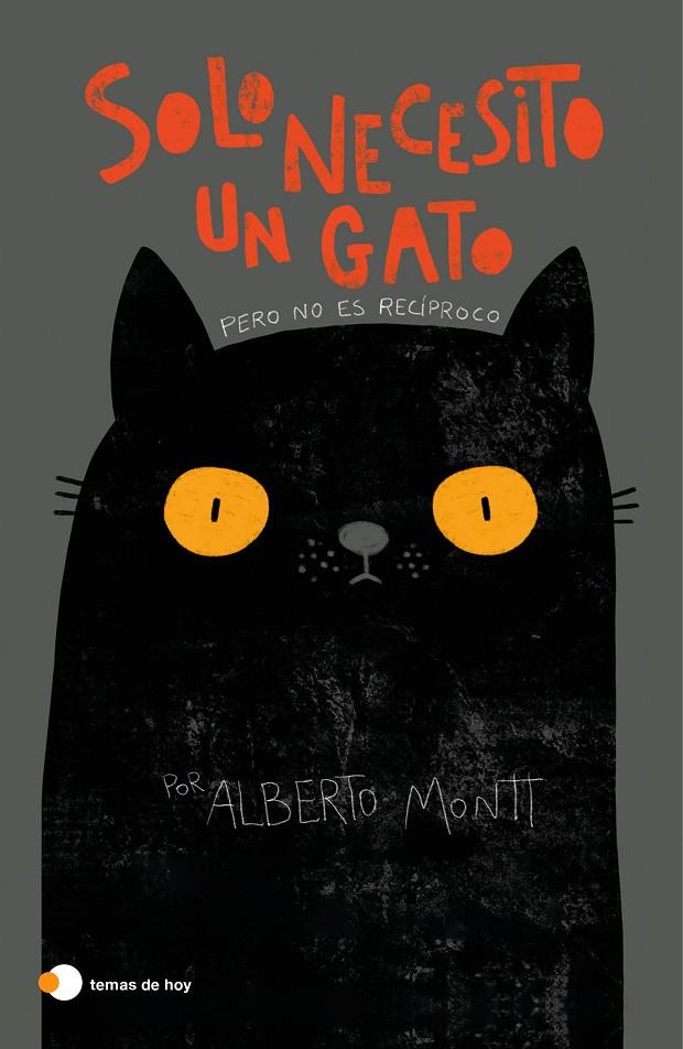 SOLO NECESITO UN GATO | 9788499988672 | MONTT, ALBERTO | Galatea Llibres | Librería online de Reus, Tarragona | Comprar libros en catalán y castellano online