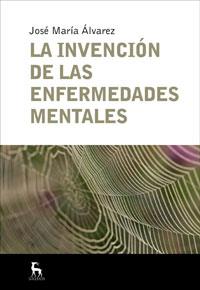 INVENCION DE LAS ENFERMEDADES MENTALES, LA | 9788424935665 | ALVAREZ, JOSE MARIA | Galatea Llibres | Llibreria online de Reus, Tarragona | Comprar llibres en català i castellà online