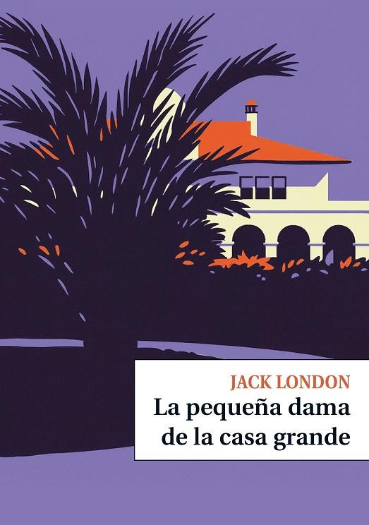 LA PEQUEÑA DAMA DE LA CASA GRANDE | 9791387991258 | LONDON, JACK | Galatea Llibres | Llibreria online de Reus, Tarragona | Comprar llibres en català i castellà online
