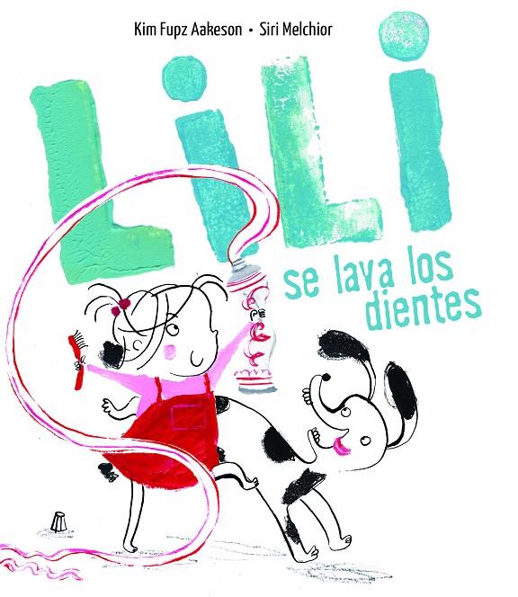 LILI SE LAVA LOS DIENTES | 9788414017050 | AAKESON, KIM FUPZ | Galatea Llibres | Librería online de Reus, Tarragona | Comprar libros en catalán y castellano online