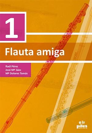 FLAUTA AMIGA 1 | 9788417195083 | TOMÁS CALATAYUD, MARIA DOLORES/PÉREZ HERNÁNDEZ, RAÚL/SÁEZ FERRIZ, JOSÉ MARÍA | Galatea Llibres | Librería online de Reus, Tarragona | Comprar libros en catalán y castellano online