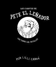 CUENTOS DE PETE EL LEÑADOR, LOS | 9788492615094 | CARRE, LILLI | Galatea Llibres | Librería online de Reus, Tarragona | Comprar libros en catalán y castellano online