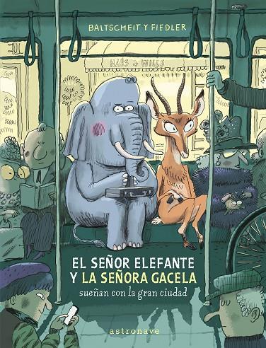 EL SEÑOR ELEFANTE Y LA SEÑORA GACELA SUEÑAN CON LA GRAN CIUDAD | 9788467969122 | BALTSCHEIT, MARTIN/FIEDLER, MAX | Galatea Llibres | Llibreria online de Reus, Tarragona | Comprar llibres en català i castellà online