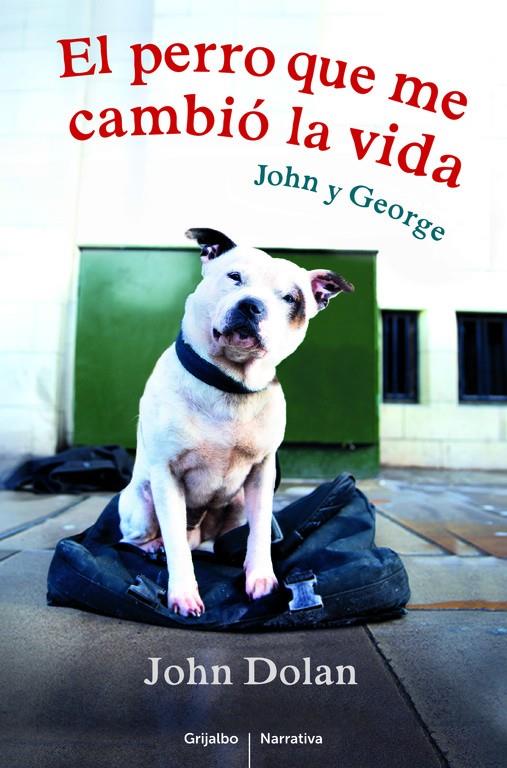 EL PERRO QUE ME CAMBIÓ LA VIDA | 9788425352935 | DOLAN, JOHN | Galatea Llibres | Librería online de Reus, Tarragona | Comprar libros en catalán y castellano online