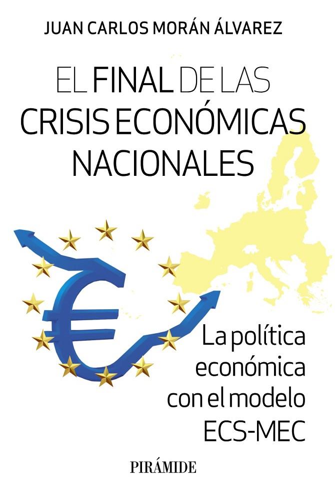 EL FINAL DE LAS CRISIS ECONÓMICAS NACIONALES | 9788436849462 | MORÁN ÁLVAREZ, JUAN CARLOS | Galatea Llibres | Librería online de Reus, Tarragona | Comprar libros en catalán y castellano online