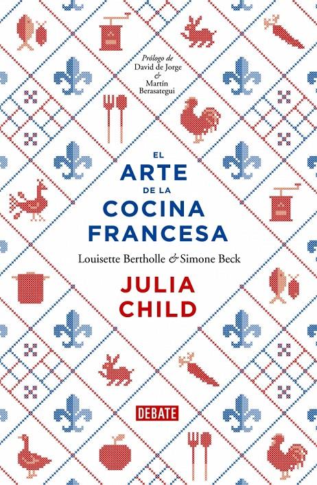 EL ARTE DE LA COCINA FRANCESA | 9788499922973 | CHILD, JULIA/BERTHOLLE,LOUISETTE/BECK,SIM | Galatea Llibres | Librería online de Reus, Tarragona | Comprar libros en catalán y castellano online