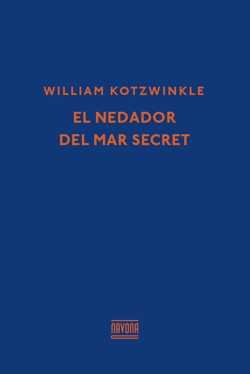 EL NEDADOR DEL MAR SECRET | 9788416259366 | KOTZWINKLE, WILLIAM | Galatea Llibres | Librería online de Reus, Tarragona | Comprar libros en catalán y castellano online