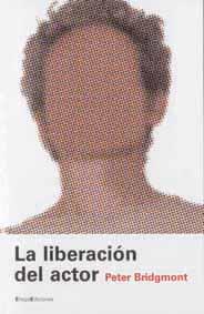 LIBERACION DEL ACTOR, LA | 9788495881144 | BRIDGMONT, PETER | Galatea Llibres | Librería online de Reus, Tarragona | Comprar libros en catalán y castellano online