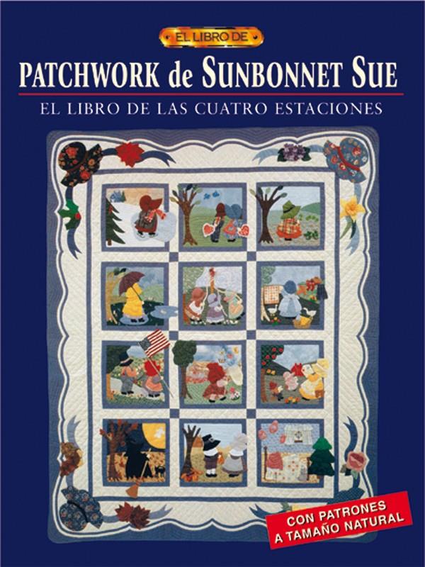EL LIBRO DE PATCHWORK DE SUNBONNET SUE. | 9788495873903 | SUNBONNETE, SUE | Galatea Llibres | Librería online de Reus, Tarragona | Comprar libros en catalán y castellano online
