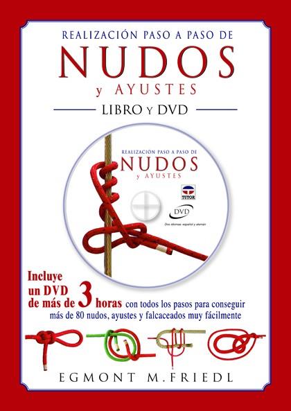 REALIZACIÓN PASO A PASO DE NUDOS Y AYUSTES. LIBRO Y DVD | 9788479029180 | FRIEDL, EGMOND M. | Galatea Llibres | Llibreria online de Reus, Tarragona | Comprar llibres en català i castellà online