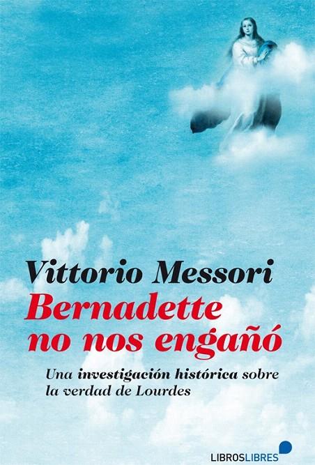 BERNADETTE NO NOS ENGAÑÓ | 9788415570363 | MESSORI, VITTOTIO | Galatea Llibres | Llibreria online de Reus, Tarragona | Comprar llibres en català i castellà online