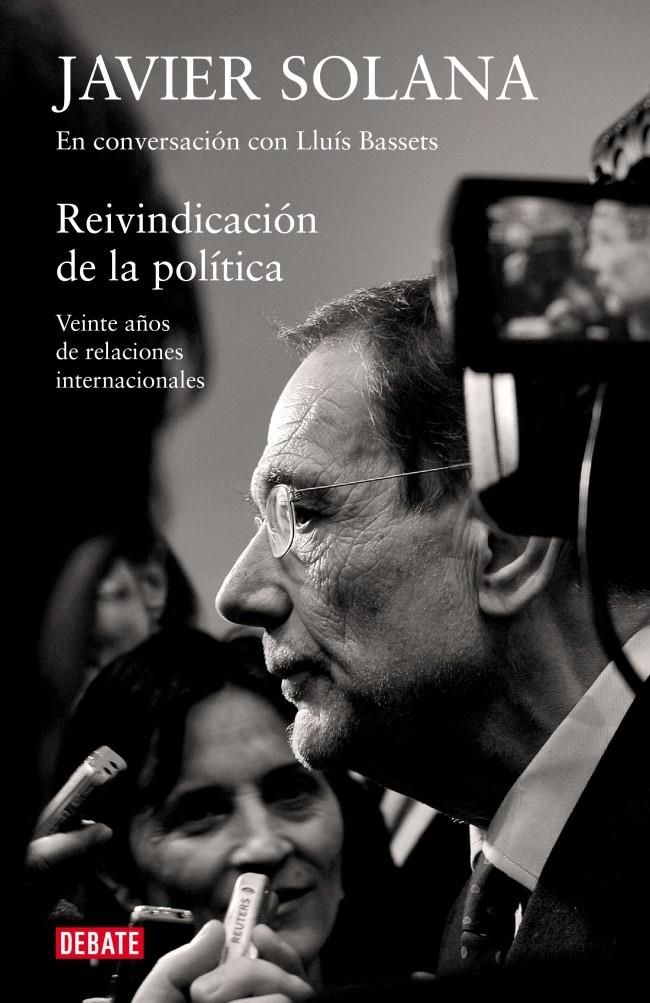 REIVINDICACION DE LA POLITICA | 9788483069097 | SOLANA, JAVIER/ BASSETS, LLUIS | Galatea Llibres | Librería online de Reus, Tarragona | Comprar libros en catalán y castellano online