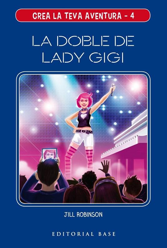 CREA LA TEVA AVENTURA 4. LA DOBLE DE LADY GIGI | 9788417759124 | ROBINSON, JILL | Galatea Llibres | Librería online de Reus, Tarragona | Comprar libros en catalán y castellano online