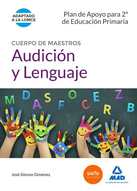 CUERPO DE MAESTROS AUDICIÓN Y LENGUAJE. PLAN DE APOYO PARA 2º DE EDUCACIÓN PRIMA | 9788490933190 | GARCIA LUCAS, ISABEL/ALONSO GIMENEZ, JOSE | Galatea Llibres | Librería online de Reus, Tarragona | Comprar libros en catalán y castellano online