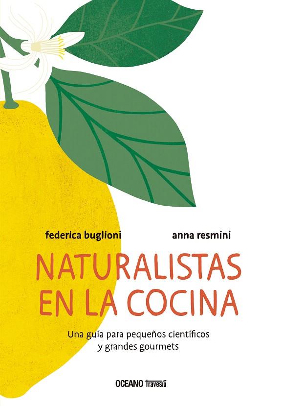 NATURALISTAS EN LA COCINA | 9786075571454 | BUGLIONI, FEDERICA/RESMINI, ANNA | Galatea Llibres | Llibreria online de Reus, Tarragona | Comprar llibres en català i castellà online