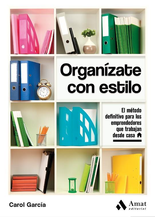 ORGANÍZATE CON ESTILO | 9788497354653 | GARCÍA MANTEIGA, CAROL | Galatea Llibres | Librería online de Reus, Tarragona | Comprar libros en catalán y castellano online