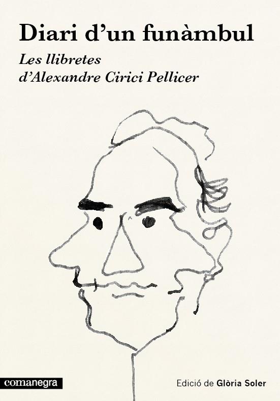 DIARI D'UN FUNÀMBUL. LES LLIBRETES D'ALEXANDRE CIRICI PELLICER | 9788416033454 | PELLICER, CIRICI | Galatea Llibres | Llibreria online de Reus, Tarragona | Comprar llibres en català i castellà online