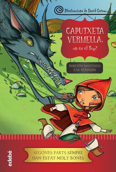CAPUTXETA VERMELLA. ON ES EL LLOP? | 9788468327969 | SANTIAGO, ROBERTO | Galatea Llibres | Llibreria online de Reus, Tarragona | Comprar llibres en català i castellà online