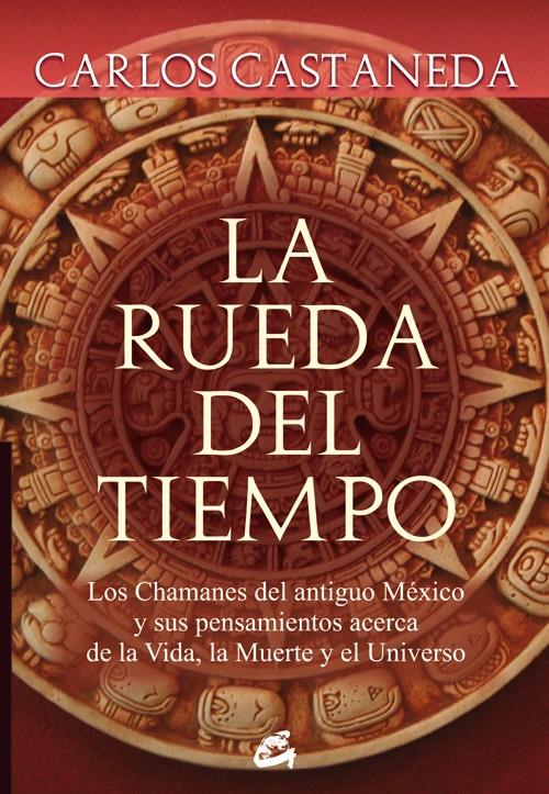 LA RUEDA DEL TIEMPO | 9788484452133 | CASTANEDA, CARLOS | Galatea Llibres | Librería online de Reus, Tarragona | Comprar libros en catalán y castellano online