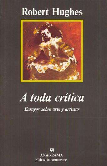 A TODA CRÍTICA (ENSAYOS SOBRE ARTE Y ARTISTAS) | 9788433913609 | HUGUES, ROBERT | Galatea Llibres | Llibreria online de Reus, Tarragona | Comprar llibres en català i castellà online