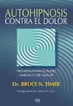 AUTOHIPNOSIS CONTRA EL DOLOR | 9788489897991 | EIMER, BRUCE | Galatea Llibres | Librería online de Reus, Tarragona | Comprar libros en catalán y castellano online