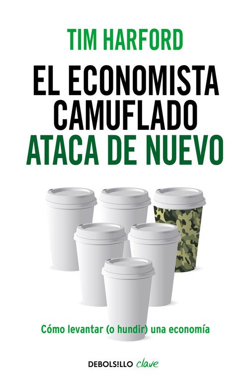 EL ECONOMISTA CAMUFLADO ATACA DE NUEVO | 9788490625866 | HARFORD, TIM | Galatea Llibres | Librería online de Reus, Tarragona | Comprar libros en catalán y castellano online